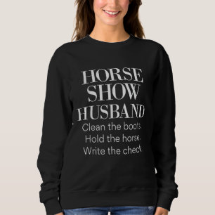 Horse Show Husband Barn Dad Equestrian Spouse Sweatshirt