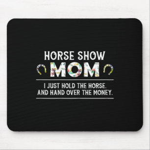 Horse Show Mum Funny Horseback Riding Lady Equestr Mouse Pad