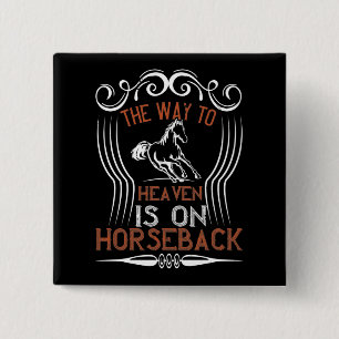 Horse -The Way To Heaven Is On Horseback 15 Cm Square Badge