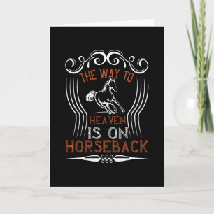 Horse -The Way To Heaven Is On Horseback Card