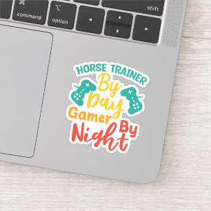 Horse Trainer By Day Gamer By Night