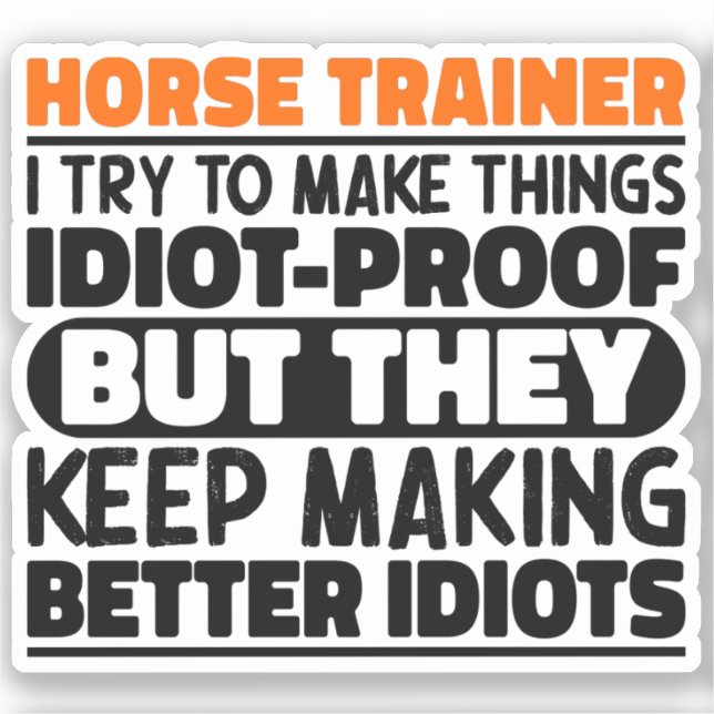 Horse Trainer I Try To Make Things Funny Sayings  (Front)