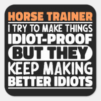 Horse Trainer I Try To Make Things Funny Sayings