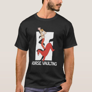 Horse Vaulting Hobby Horses Vaulter Equestrian T-Shirt