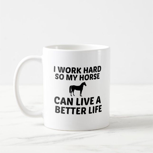 HORSE WORK BETTER LIFE COFFEE MUG (Left)