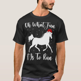 Horse Xmas  Oh What Fun It Is To Run Horse Christm T-Shirt