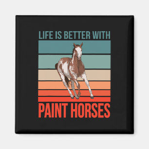 Horseback Rider Horse Riding Life Is Better Paint Magnet