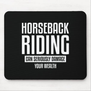 Horseback Riding Can Seriously Damage Your Wealth Mouse Pad
