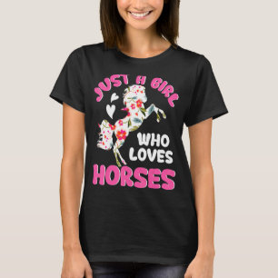 Horseback Riding Farm Flower Just A Girl Who Loves T-Shirt