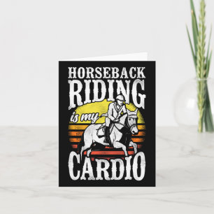 Horseback Riding Is My Cardio Equestrian Equitatio Card