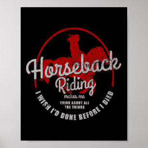 Horseback Riding Makes Me Think About All The Thin Poster