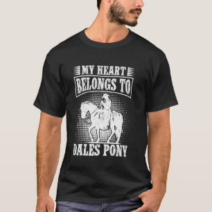 Horseback Riding My Heart Dales Pony Horse Rider T-Shirt