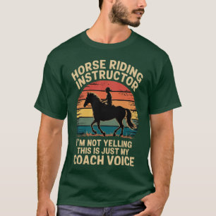 Horserainer Im Not Yelling Love Horse Riding Eques T-Shirt