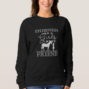 Horses Are A Girls Best Friend   Equestrian Appare Sweatshirt