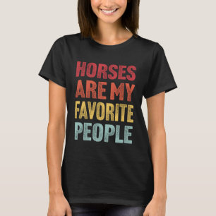 Horses Are My Favourite People Funny Vintage Horse T-Shirt