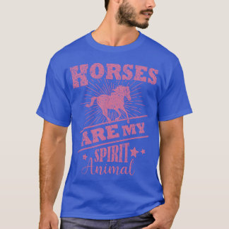 Horses Are My Spirit Animal Equestrian Gift Horse  T-Shirt