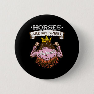 Horses Are My Spirit Animals I Equestrian Pony Hor 6 Cm Round Badge