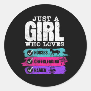 Horses Cheerleading Ramen Just A Girl Who Loves Pu Classic Round Sticker