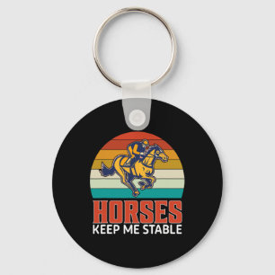 Horses Keep Me Stable Funny Equestrian Key Ring