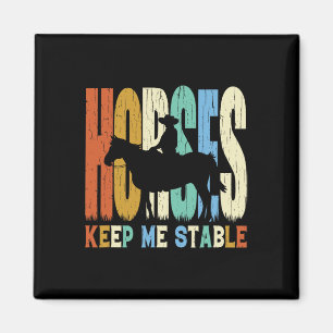 Horses Keep Me Stable Horse Horseback Riding Eques Magnet