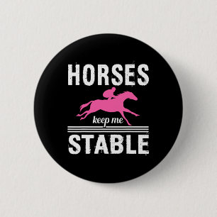 Horses Keep Me Stable Horseback Riding Girl 6 Cm Round Badge