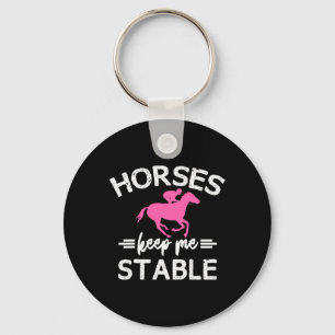 Horses Keep Me Stable Horseback Riding Girl Key Ring