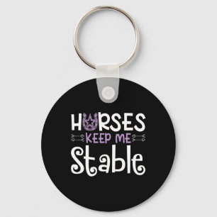 Horses Keep Me Stable Horseback Riding Girl Key Ring