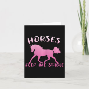 Horses Keep Me Stable Horseback Riding Horses Funn Card