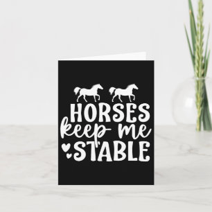 Horses Keep Me Stable Horseback Riding Men Women K Card