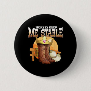 Horses Keep Me Stable I Equestrian Pony Horse Fan 6 Cm Round Badge