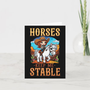 Horses Keep Me Stable I Equestrian Pony Horse Fan Card