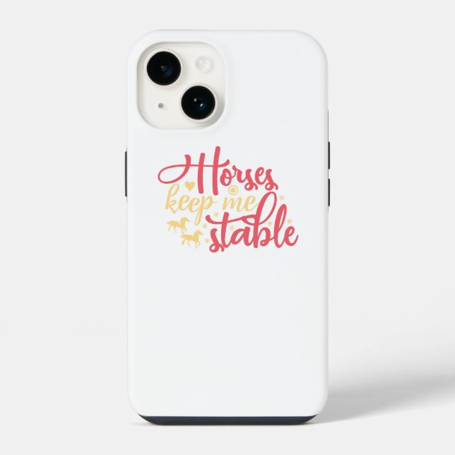 Horses Keep Me Stable iPhone Case (Back)