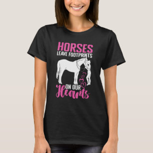 Horses Leave Footprints On Our Hearts For Equestri T-Shirt