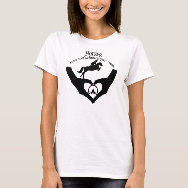 Horses Leave Hoof Prints on Your Heart White T-Shirt (Front)