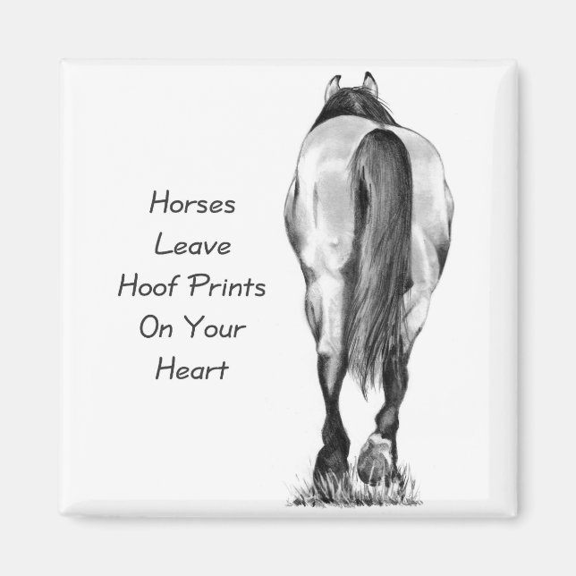 Horses Leave Hoofprints On Your Heart: Pencil Art Magnet (Front)