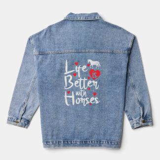 Horses Life Is Better With Horses  Denim Jacket