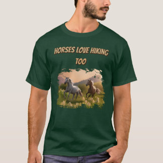 Horses Love Hikingoo friend T-Shirt