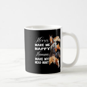 Horses Make Me Happy Horseback Riding Horse Lover Coffee Mug
