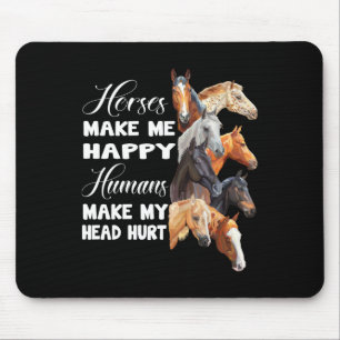 Horses Make Me Happy Horseback Riding Horse Lover Mouse Pad