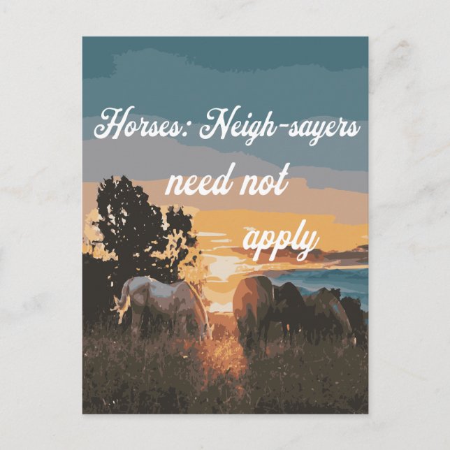 Horses Neighsayers Need Not Apply Postcard (Front)