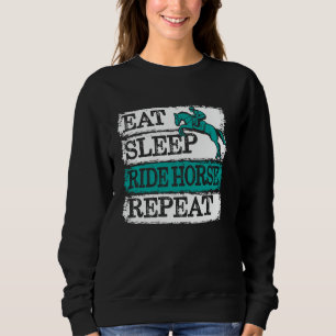 Horses Sayings Funny Rider Eat Sleep Ride Horses R Sweatshirt