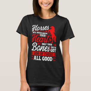 Horses Will Never Break Your Heart 2 T-Shirt