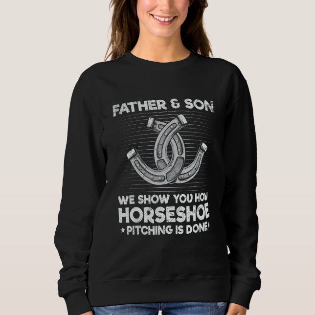 Horseshoe Pitching Quote for a Horseshoe Dad & Son Sweatshirt (Front)