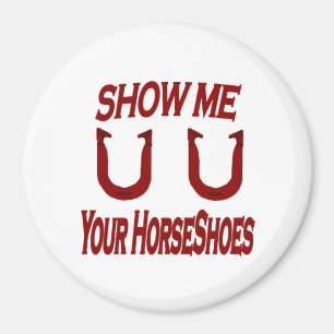 HorseShoes 3" Magnet - Show Me Your HorseShoes