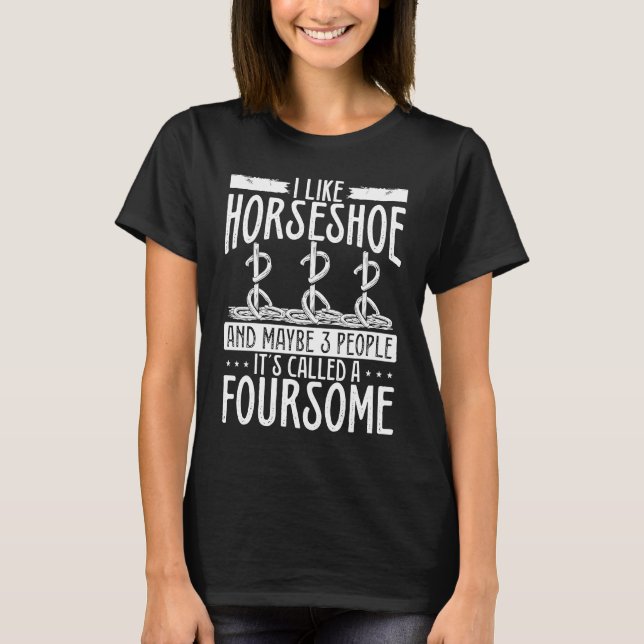 Horseshoes and maybe 3 people Horseshoe Pitching T T-Shirt (Front)