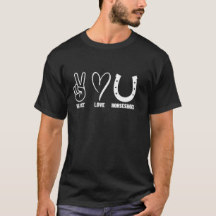 Horseshoes Player Peace Love Horseshoes T-Shirt