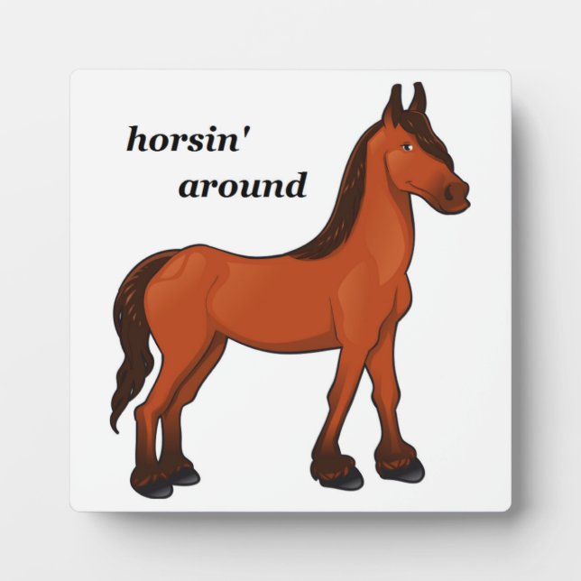 HORSIN' AROUND PLAQUE (Front)
