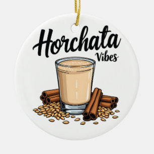 Hortacha Vibes Spanish Mexican Drink Lovers Ceramic Ornament