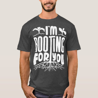 Horticulture Horticulturist Gardening Im Rooting F T-Shirt