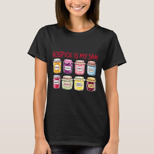 Hosce Is My Jam Caregiver Appreciation Medical Sta T-Shirt (Front)